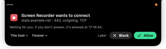 The pill at the notch, grown into a question: Screen Recorder wants to connect to stats.example.net, port 443, outgoing, TCP. Waiting for you; if you don’t answer, it’s allowed at a time shown. Menus for This host and Forever, and Later, Block and Allow.